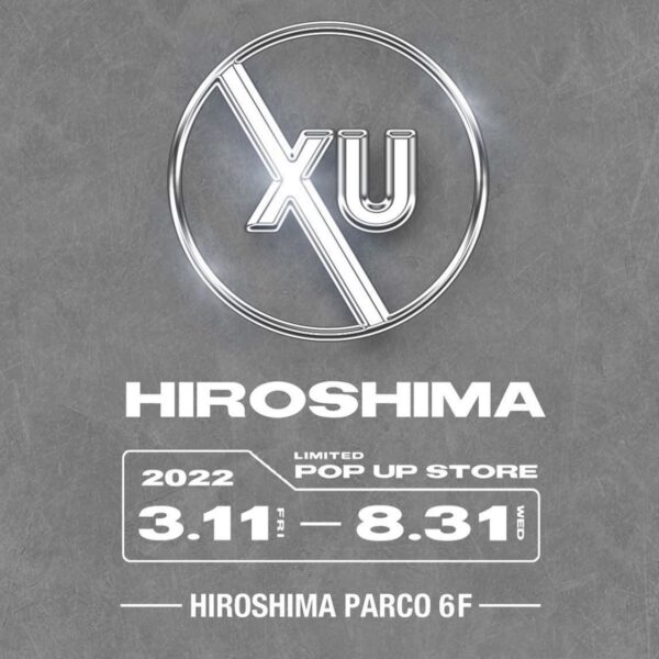 3/11 XU HIROSHIMA POP UP SHOP開催決定